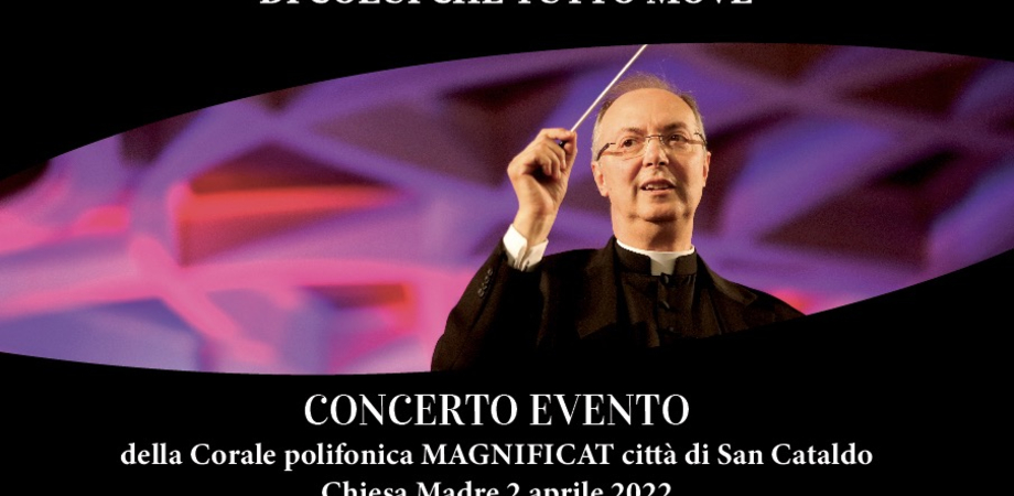 "La gloria di colui che tutto move", concerto evento nella chiesa Madre di San Cataldo